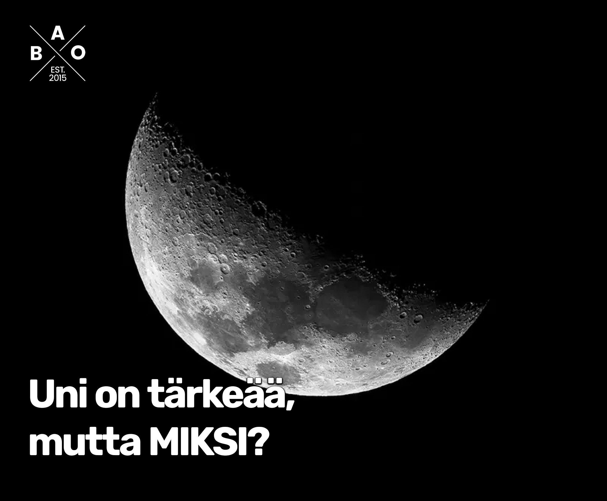 Uni on tärkeää, mutta MIKSI?