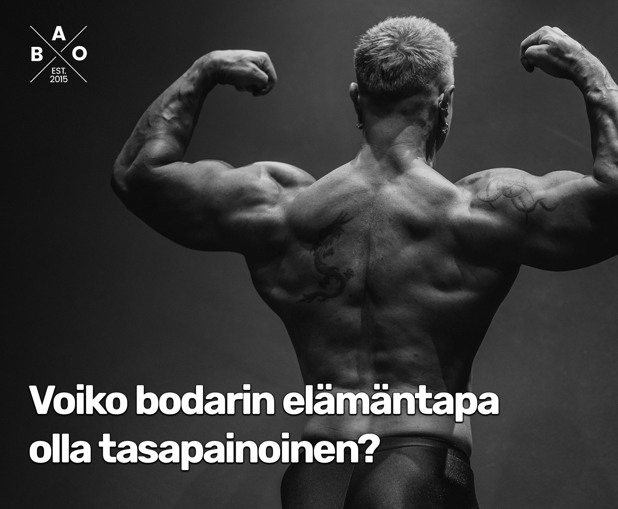 Voiko bodarin elämäntapa olla tasapainoinen?