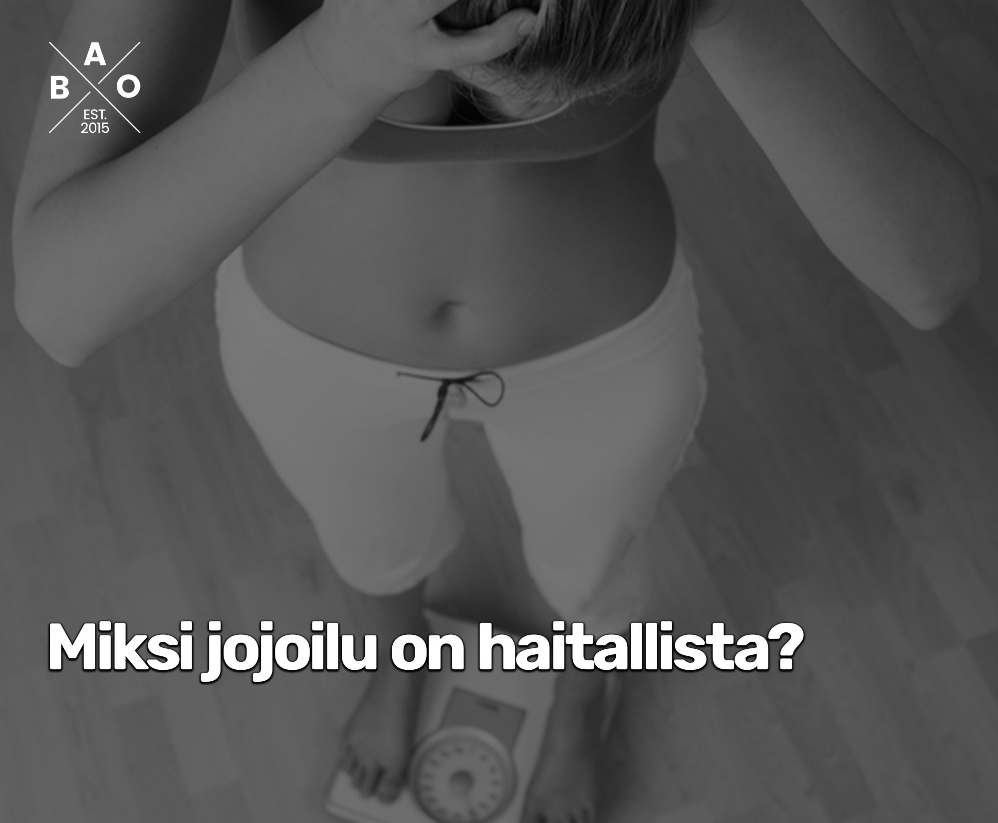 Miksi jojoilu on haitallista?