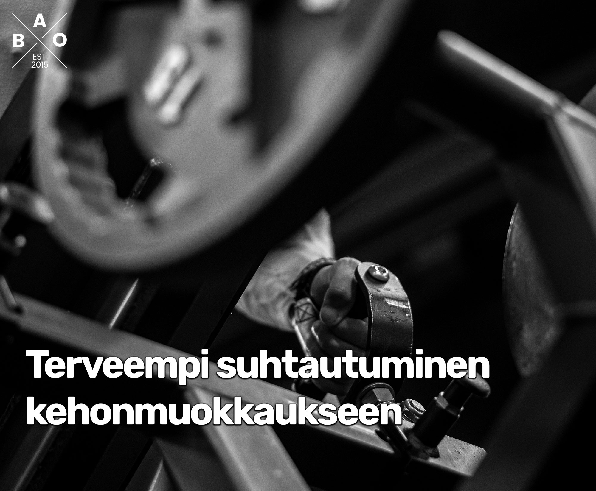 Terveempi suhtautuminen kehonmuokkaukseen