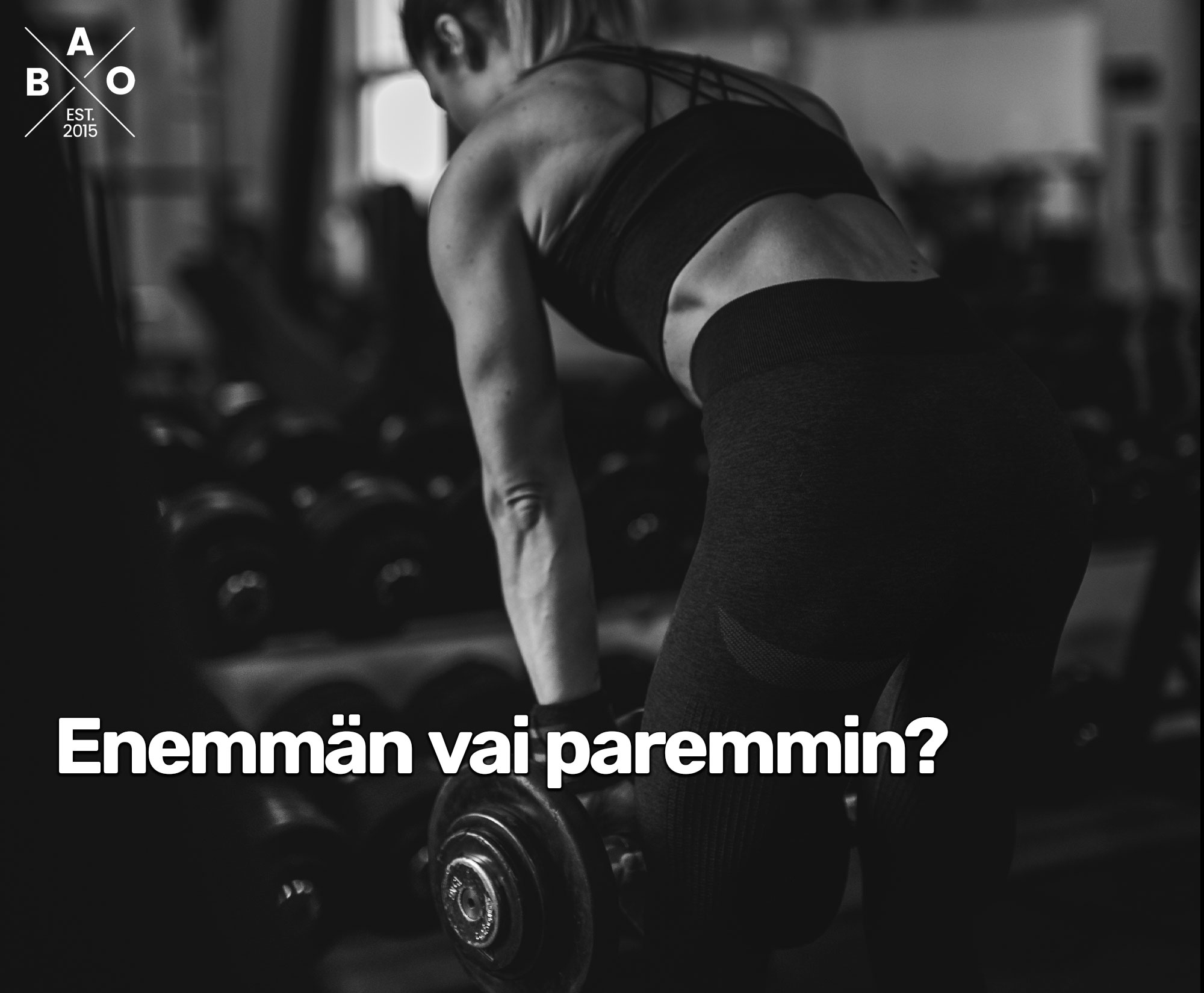 Enemmän vai paremmin?