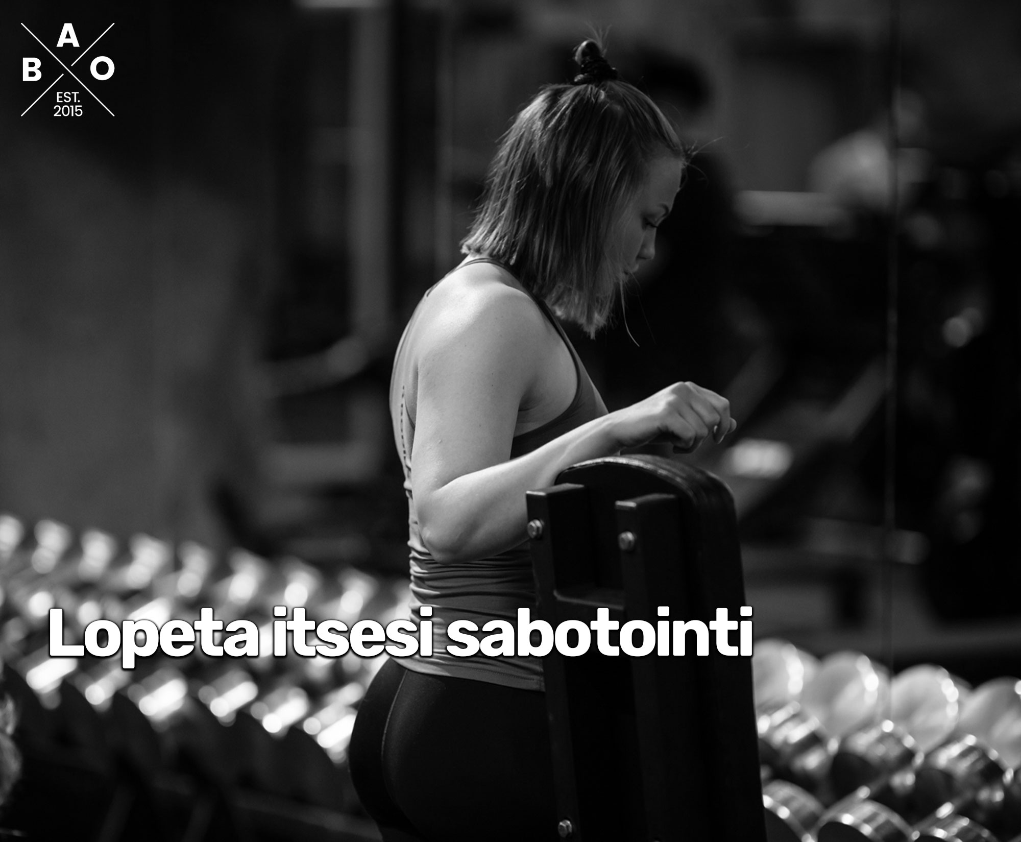 Lopeta itsesi sabotointi