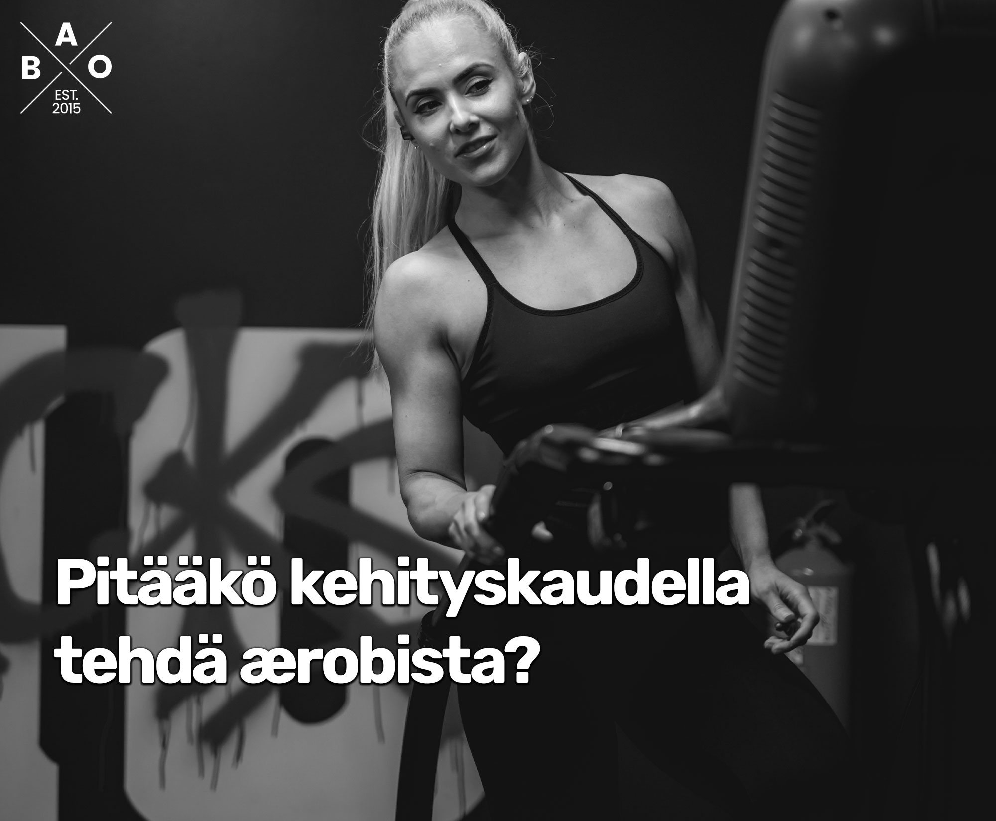 Pitääkö kehityskaudella tehdä aerobista?