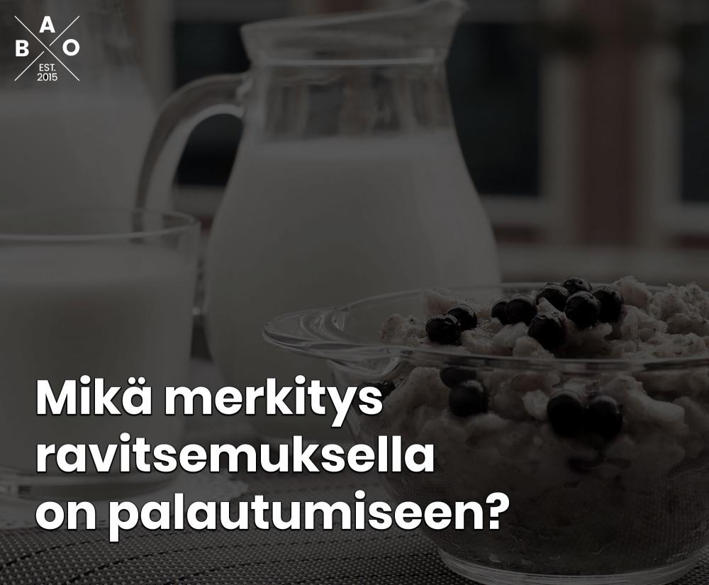 Mikä merkitys ravitsemuksella on palautumiseen?