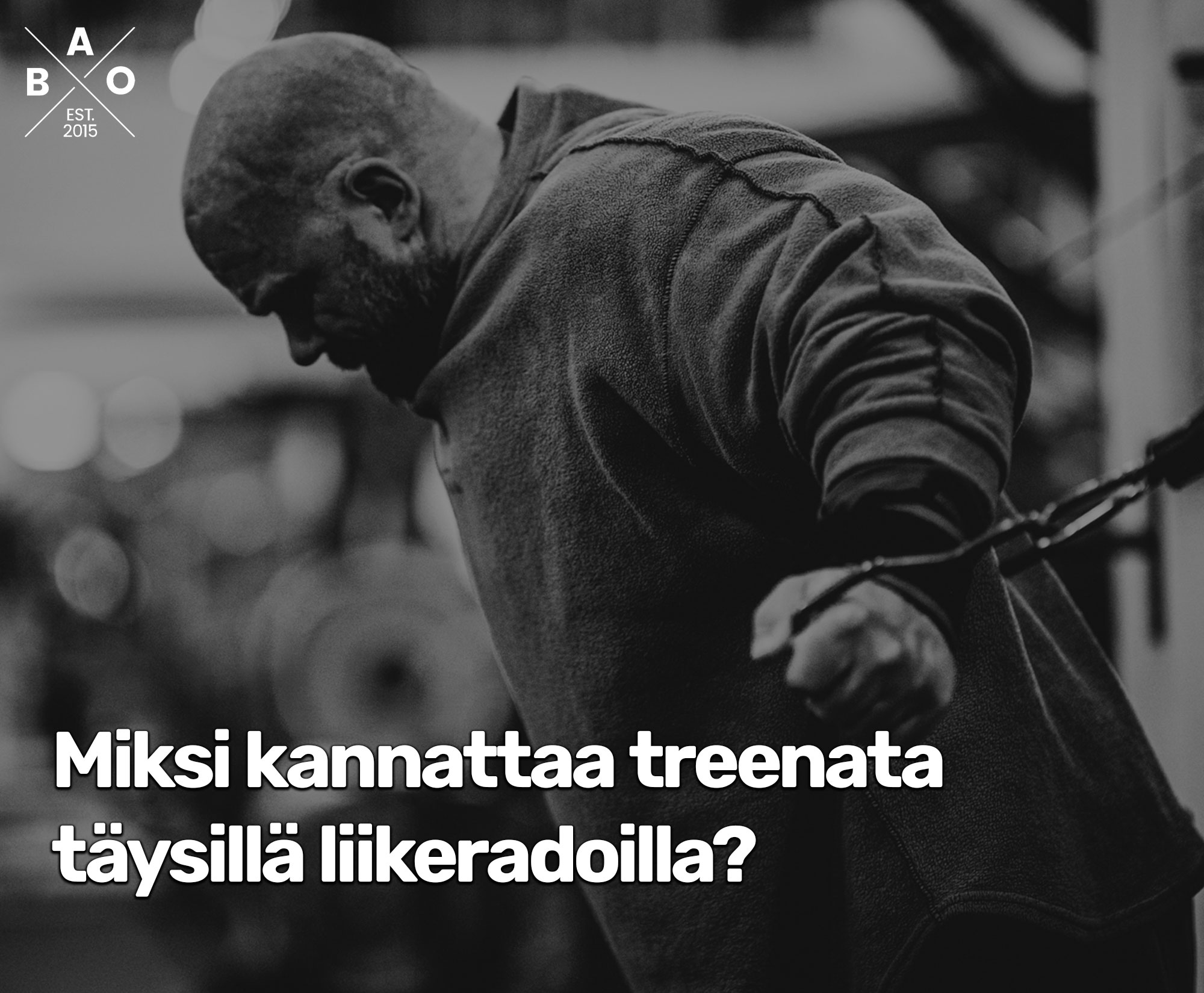 Miksi kannattaa treenata täysillä liikeradoilla?