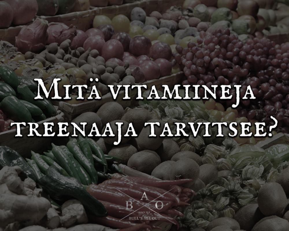 Mitä vitamiineja liikkuja tarvitsee?