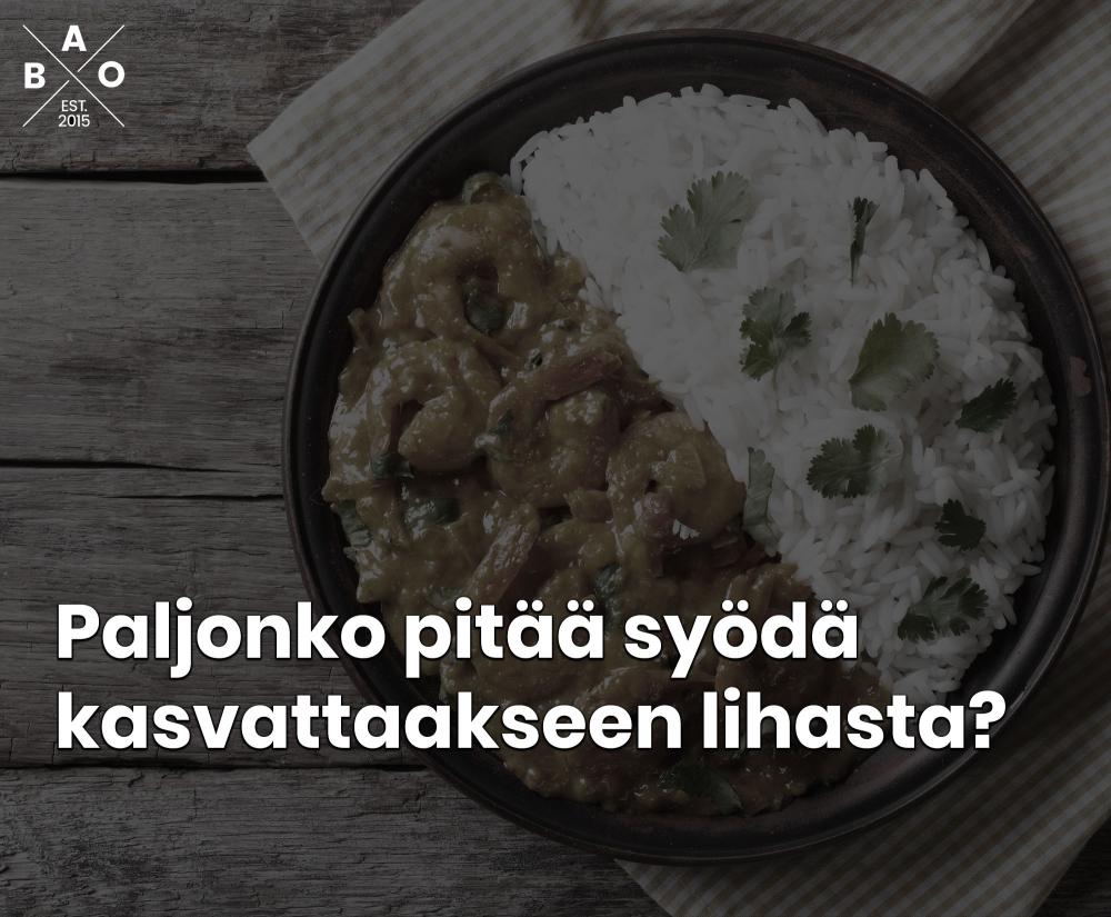 Paljonko pitää syödä kasvattaakseen lihasta?