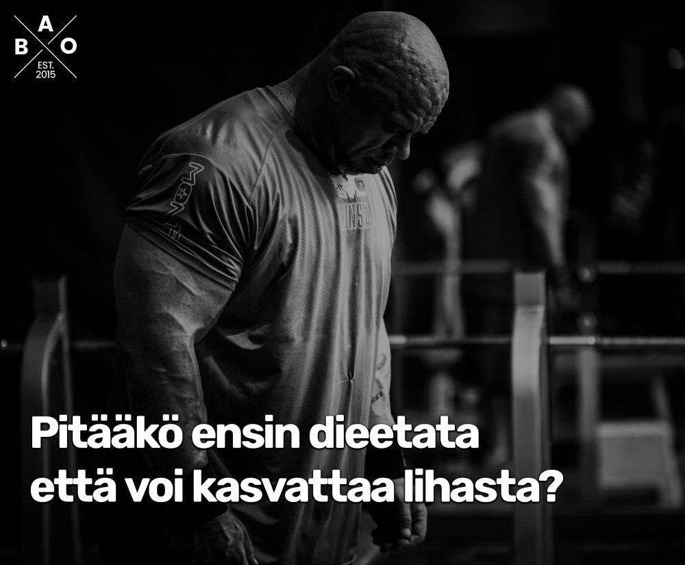Pitääkö ensin dieetata että voi kasvattaa lihasta?